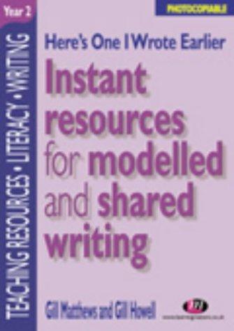 Here's One I Wrote Earlier - Year 2: Instant Resources for Modelled and Shared Writing (Teaching Resources Series)