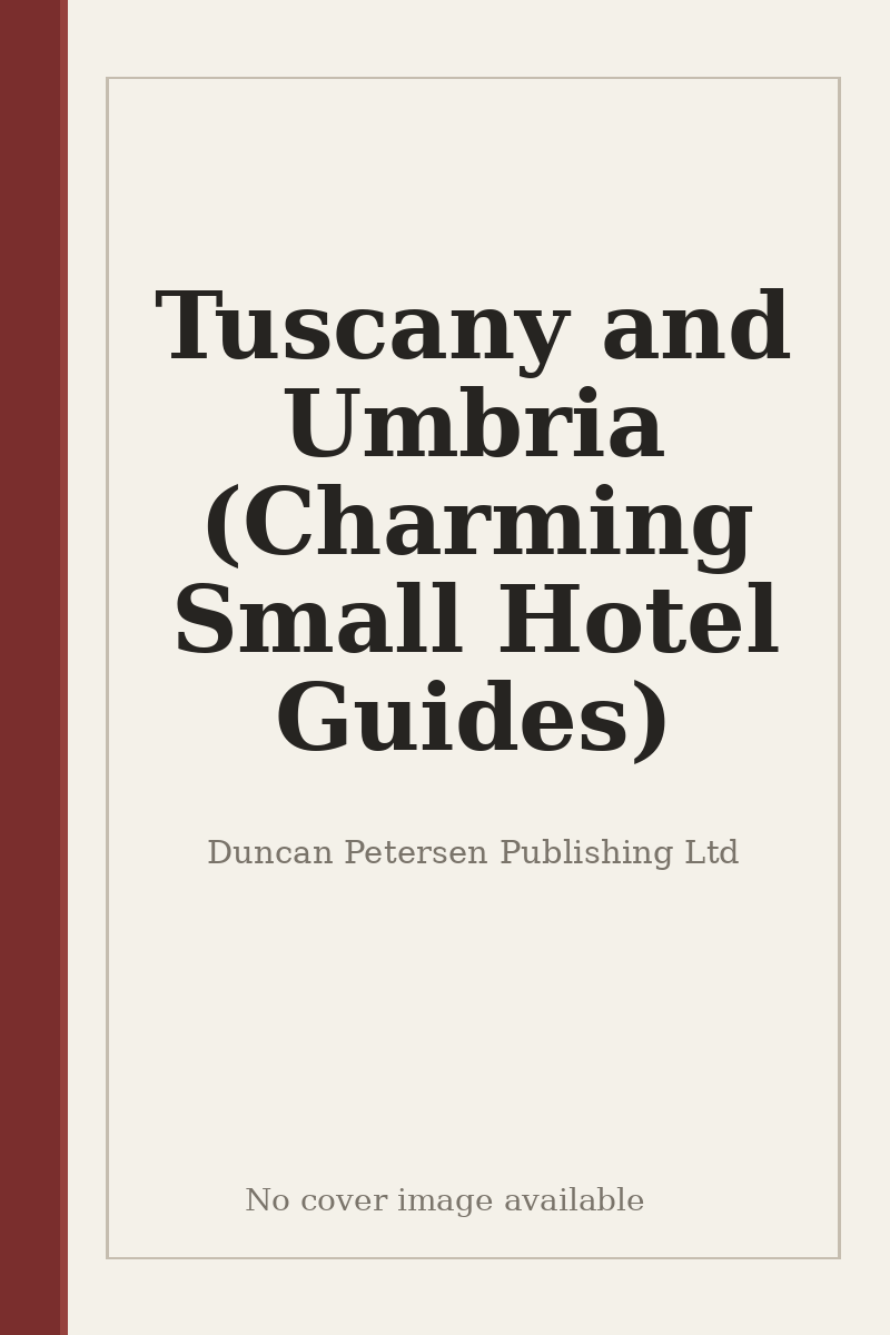 Tuscany and Umbria (Charming Small Hotel Guides) - no cover image available