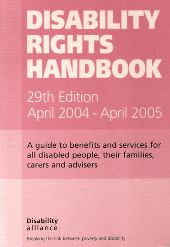 Disability Rights Handbook: A Guide to Benefits and Services for All Disabled People, Their Families, Carers and Advisers