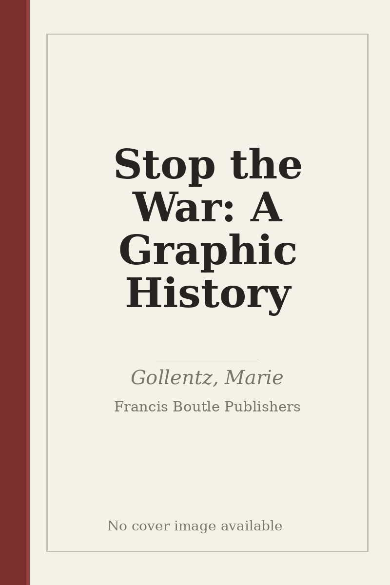 Stop the War: A Graphic History - no cover image available