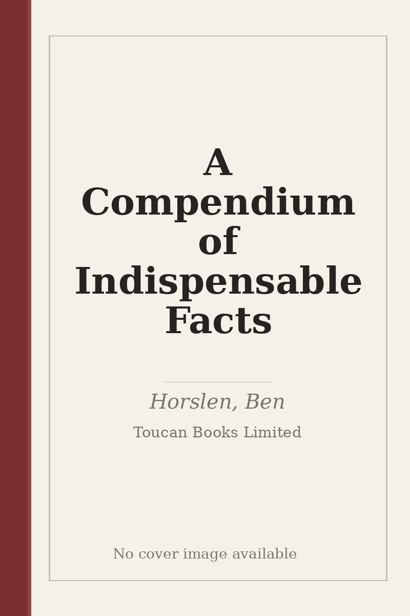 A Compendium of Indispensable Facts - no cover image available