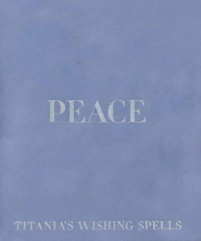 Peace (Titania's Wishing Spells S.)