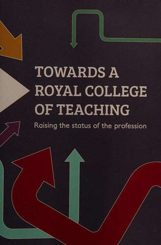 Towards a Royal College of Teaching: Raising the Status of the Profession