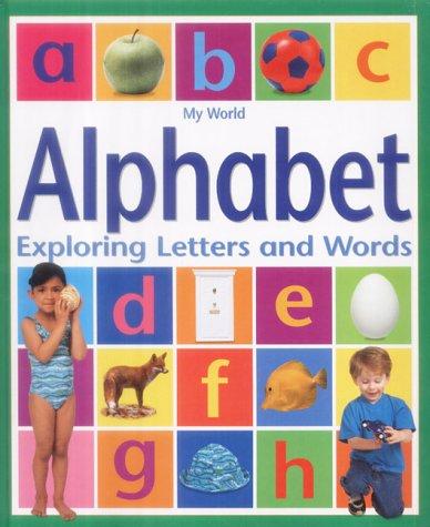 My World: Alphabet: Exploring Letters and Words