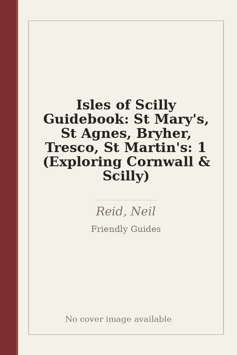Isles of Scilly Guidebook: St Mary's, St Agnes, Bryher, Tresco, St Martin's: 1 (Exploring Cornwall & Scilly) - no cover image available