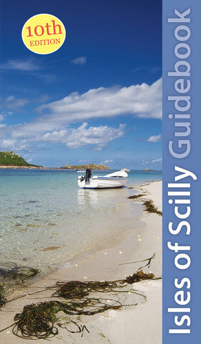 Isles of Scilly Guidebook (Exploring Cornwall & Scilly 1): St Marys, St Agnes, Bryher, Tresco & St Martins