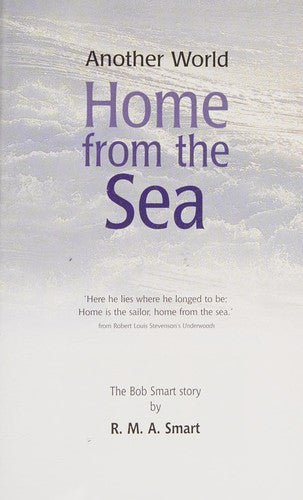 Home from the Sea: The Bob Smart Story