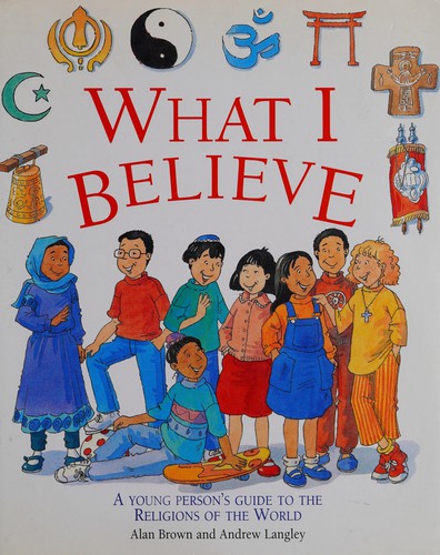 What I Believe by Alan Brown