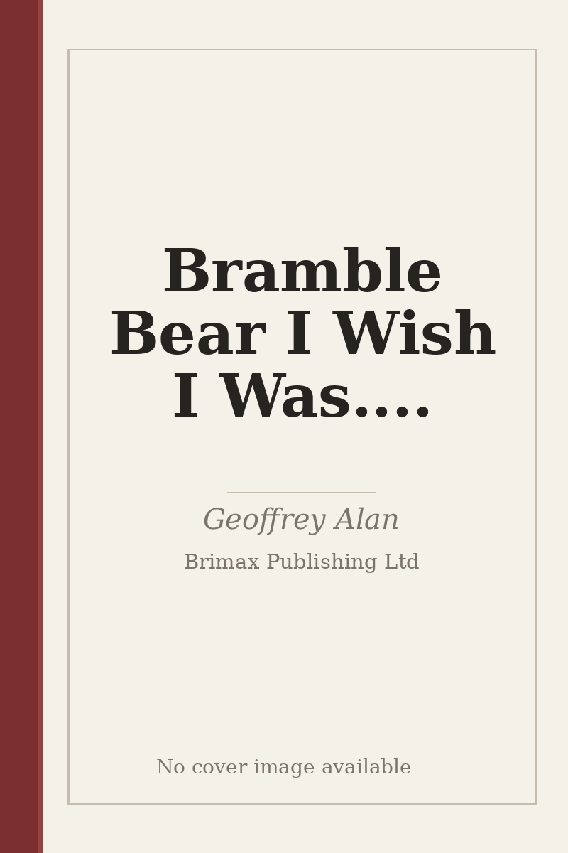 Bramble Bear I Wish I Was.... - no cover image available