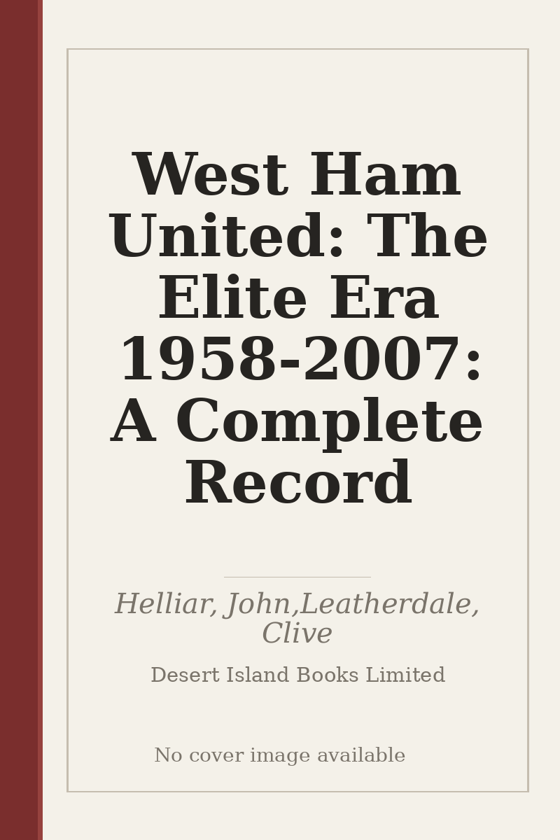 West Ham United: The Elite Era 1958-2007: A Complete Record - no cover image available