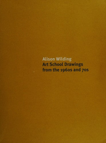 Alison Wilding: Art School Drawings from the 1960s and '70s