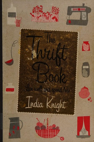 The Thrift Book: Live Well and Spend Less