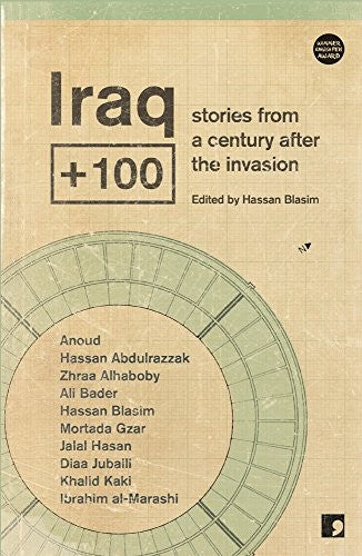 Iraq+100: Stories from a century after the invasion (Futures Past)