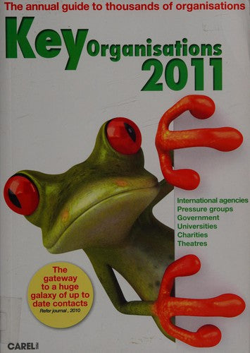 Key Organisations 2011 2011: The Annual Searchable Guide to Thousands of Organisations