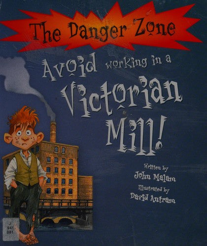 Avoid Working in a Victorian Mill (The Danger Zone)