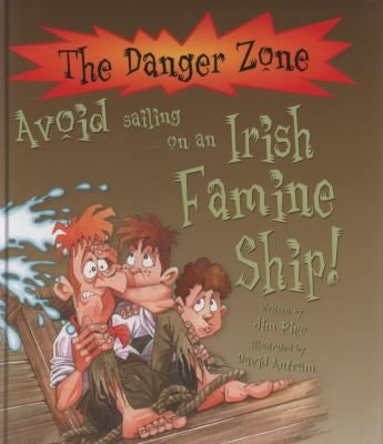 Avoid Sailing on an Irish Famine Ship (Danger Zone)