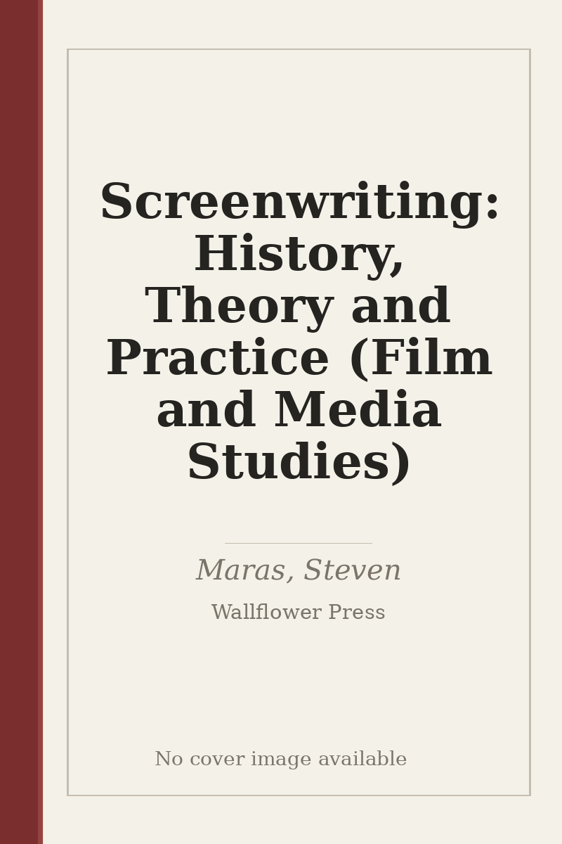 Screenwriting: History, Theory and Practice (Film and Media Studies) - no cover image available