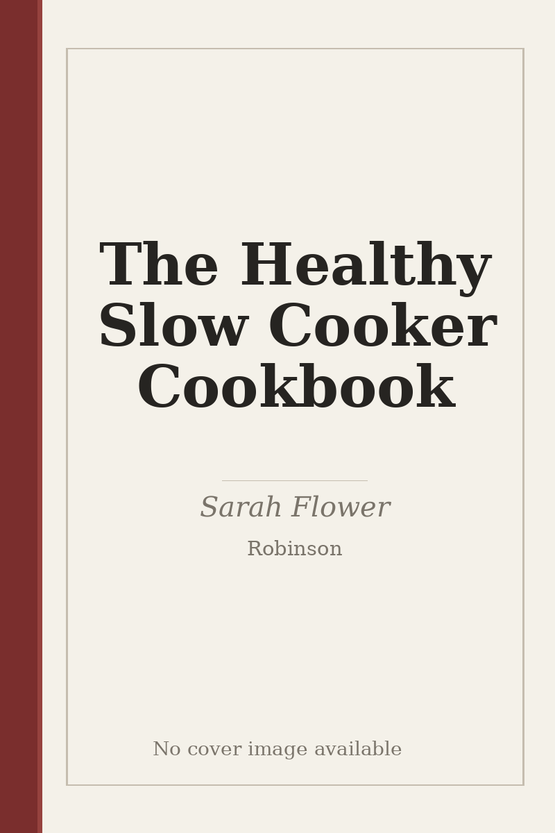 The Healthy Slow Cooker Cookbook - no cover image available