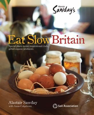 Eat Slow Britain (Special Places to Stay)
