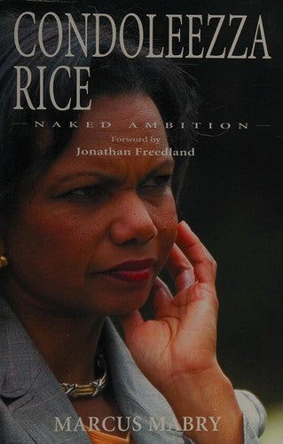 Condoleezza Rice: Naked Ambition