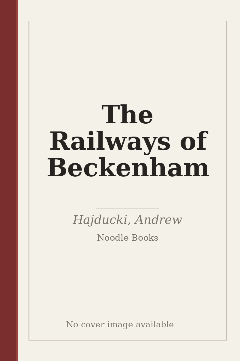 The Railways of Beckenham - no cover image available