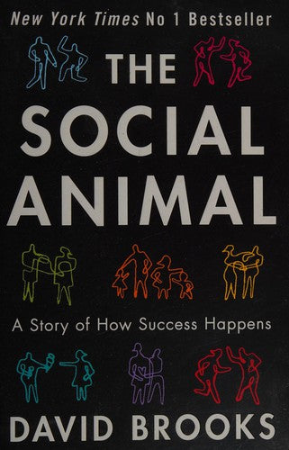 The Social Animal: A Story of How Success Happens