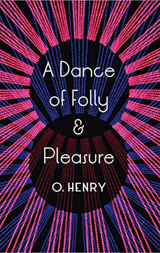 A Dance of Folly and Pleasure: Stories