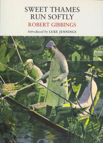 Sweet Thames Run Softly (Nature Classics Library)