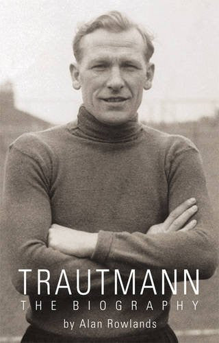 Trautmann: The Biography