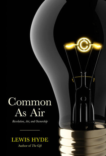 Common As Air: Revolution, Art, and Ownership