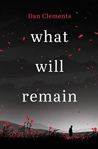 what will remain: A harrowing and captivating war novel born out of the author's experiences of serving in Afghanistan