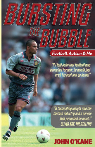 Bursting the Bubble: Football, Autism and Me: Football, Autism & Me
