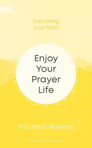 Enjoy your prayer life