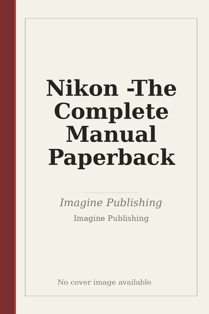 Nikon - The Complete Manual Paperback - no cover image available