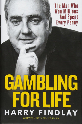 Gambling For Life: The Man Who Won Millions And Spent Every Penny