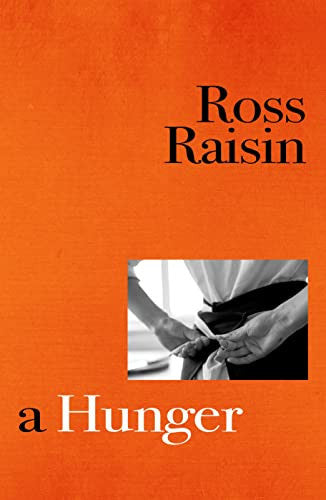 A Hunger: From the prizewinning author of GOD’S OWN COUNTRY
