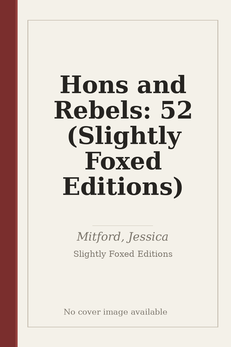 Hons and Rebels: 52 (Slightly Foxed Editions) - no cover image available