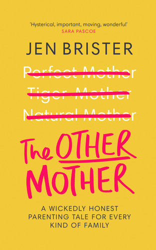 The Other Mother: A wickedly honest parenting tale for every kind of family