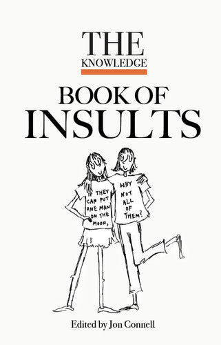 The Knowledge book of Insults: How very dare you! The wittiest insults and rudest put-downs ever: 2