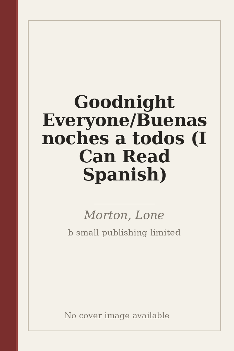 Goodnight Everyone/Buenas noches a todos (I Can Read Spanish) - no cover image available