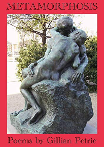 Metamorphosis: Poems by Gillian Petrie