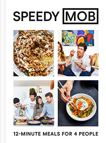 Speedy MOB: A 12-minute meal cookbook from the founder of the best-selling MOB Kitchen