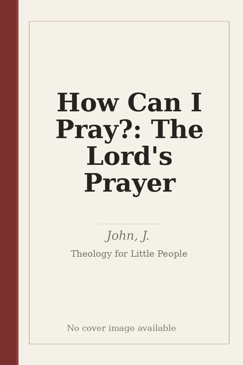 How Can I Pray?: The Lord's Prayer - no cover image available