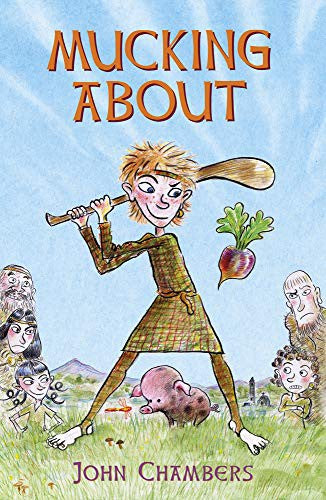 Mucking About: Being the Adventures of a Boy Living at That Time in Ireland When the Old Ways Were Changing and the New Ones Were Just Getting Started.