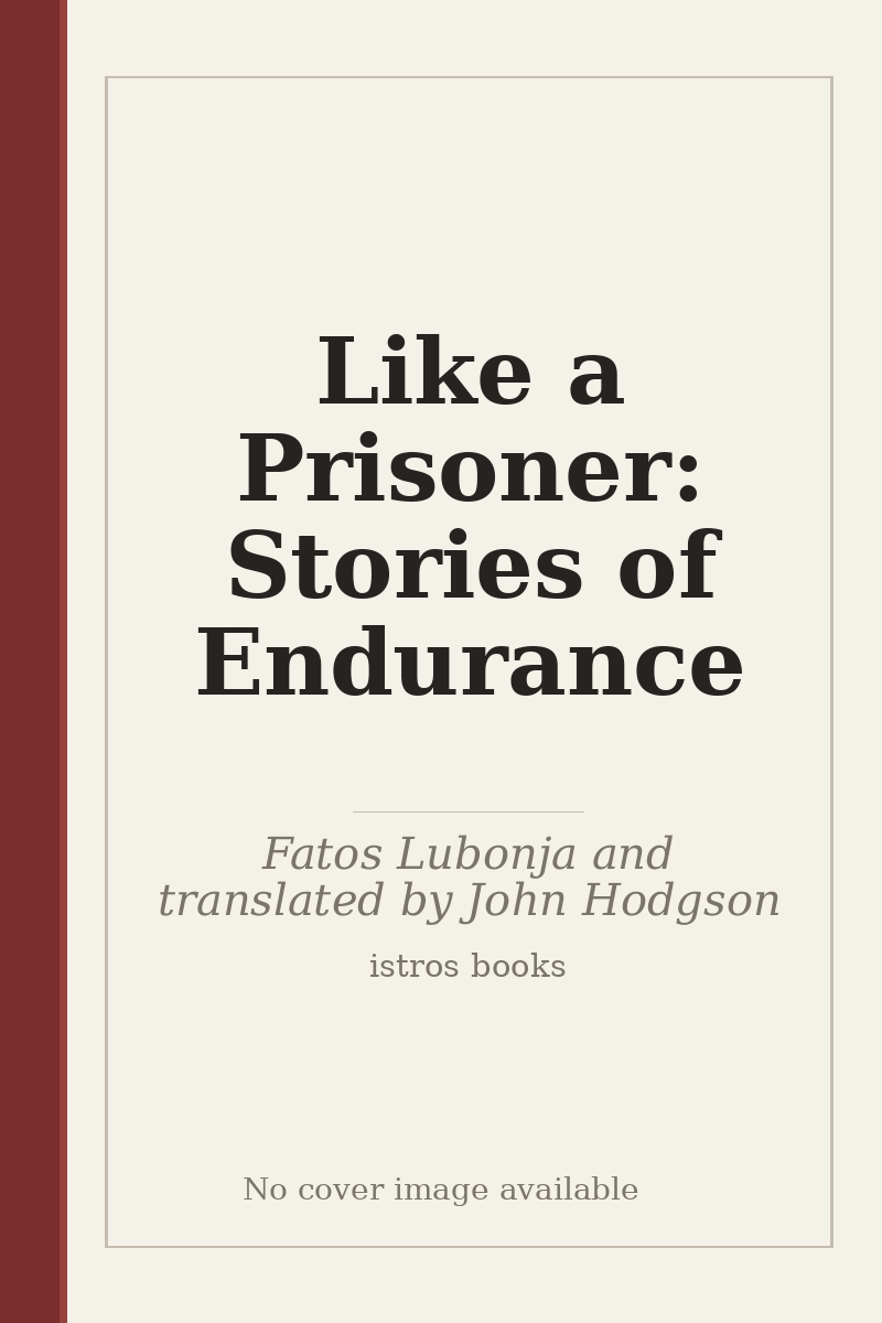 Like a Prisoner: Stories of Endurance - no cover image available