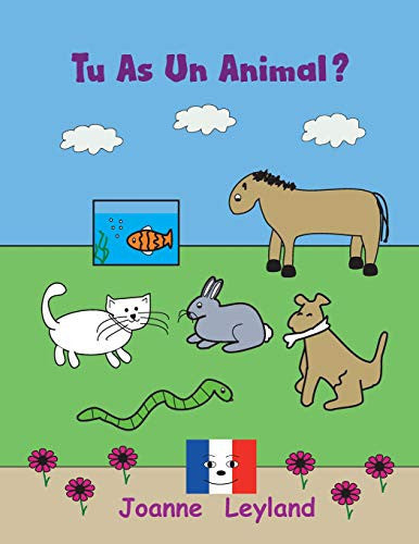 Tu As Un Animal?: A lovely story in French about pets (Cool Kids Speak French)