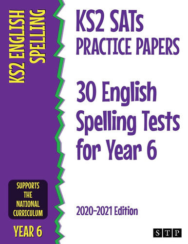 KS2 SATs Practice Papers 30 English Spelling Tests for Year 6: 2020-2021 Edition