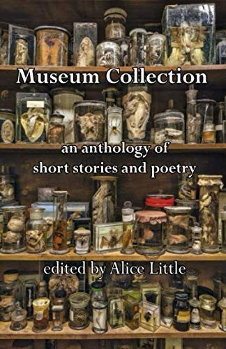 Museum Collection: an anthology of short stories and poetry