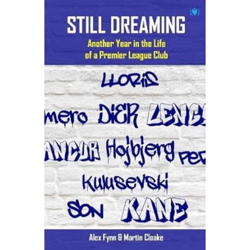 Still Dreaming: Another Year in the Life of a Premier League Club