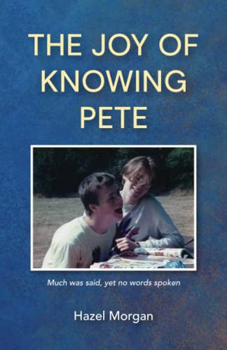 The Joy of Knowing Pete: Much was said, yet no words spoken